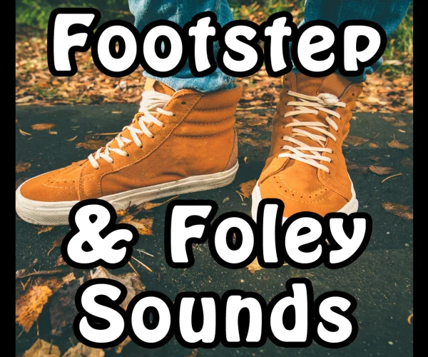 Footstep and Foley Sounds