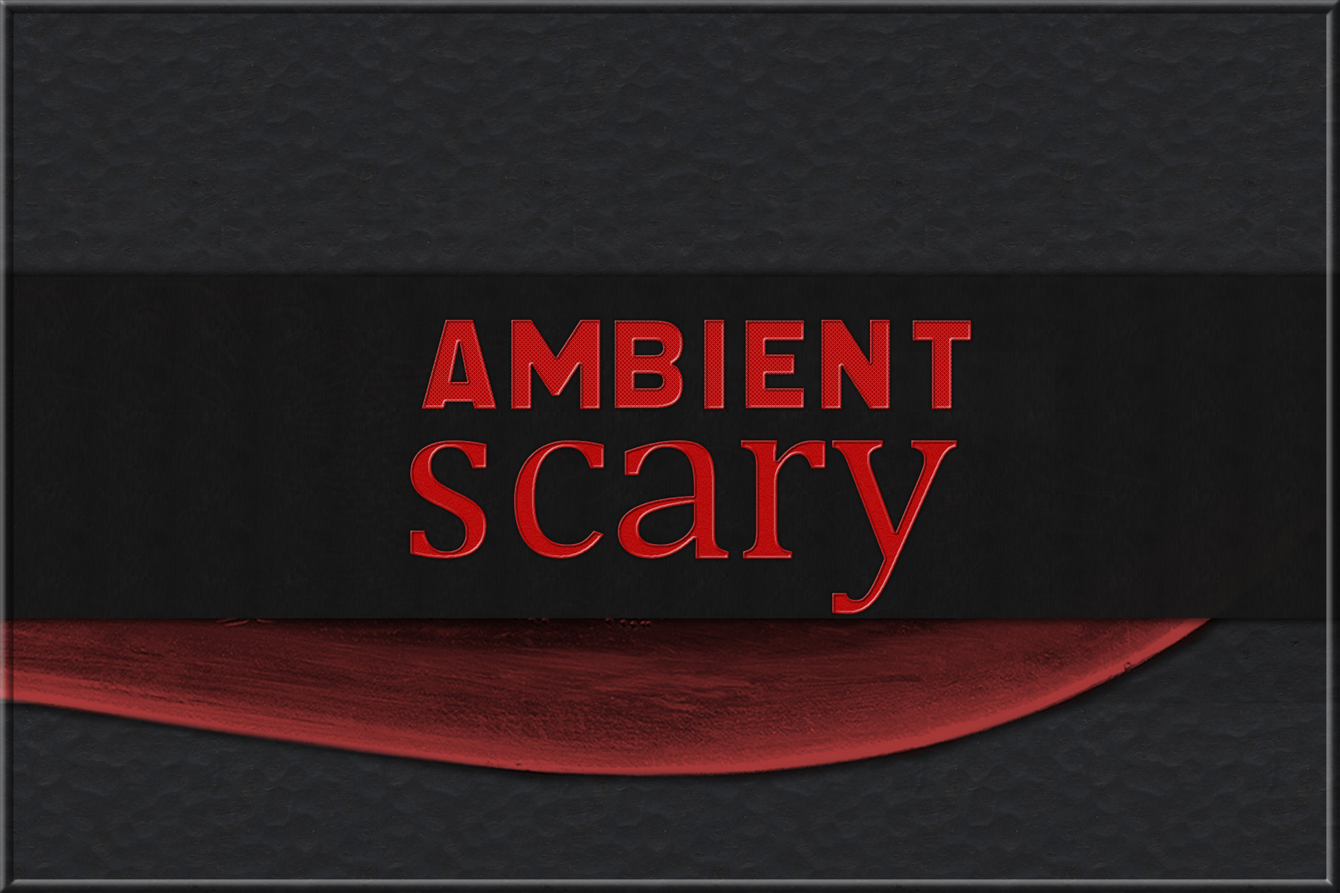 Ambient Scary - Volume 1